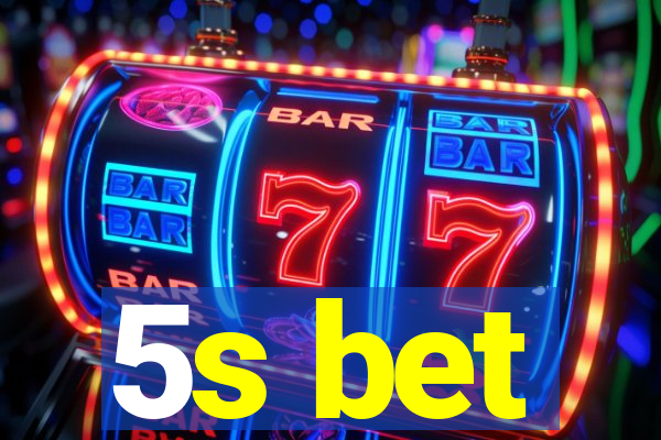 5s bet